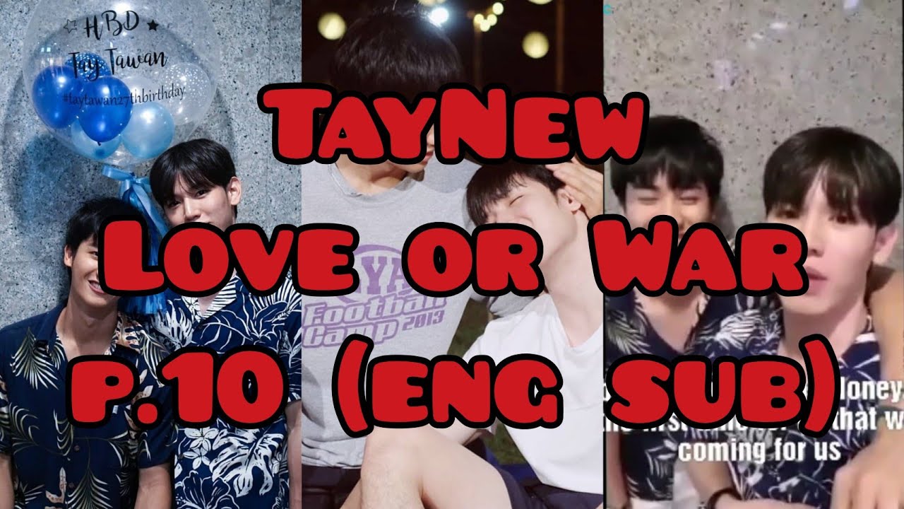 TayNew - Love or War moments pt 10 [eng sub]