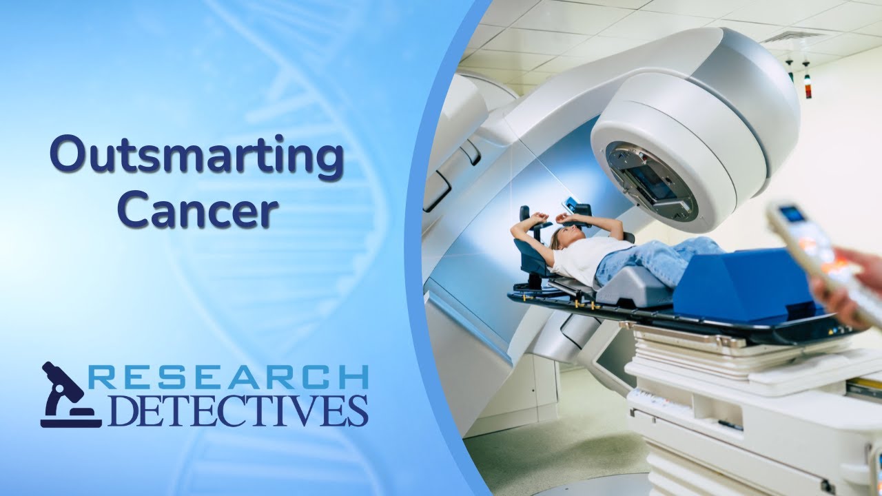 Outsmarting Cancer | Research Detectives