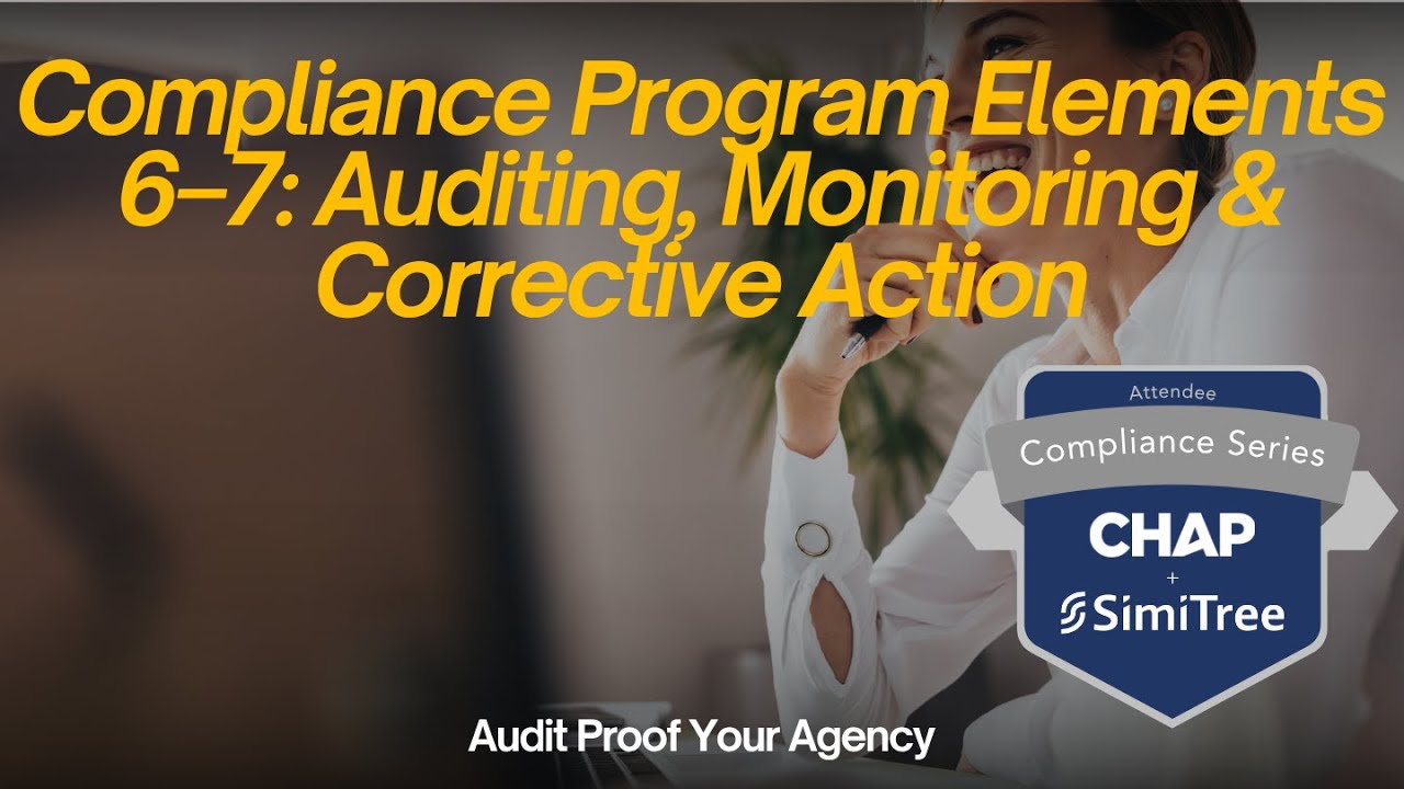 CHAP + SimiTree | Compliance Program Elements  6&ndash;7 Auditing, Monitoring & Corrective Action 20251023