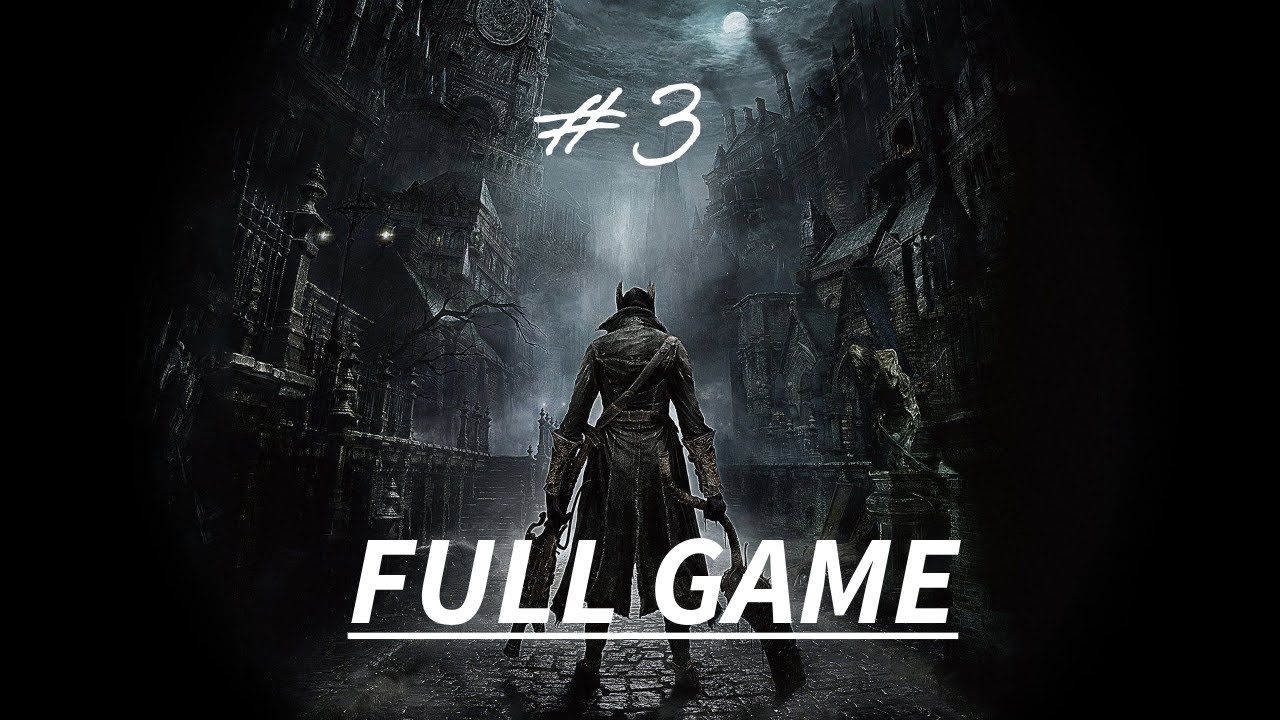 Bloodborne Full game walkthrough (PS5) Part 3 - Fathers demise and path to old Yharnam