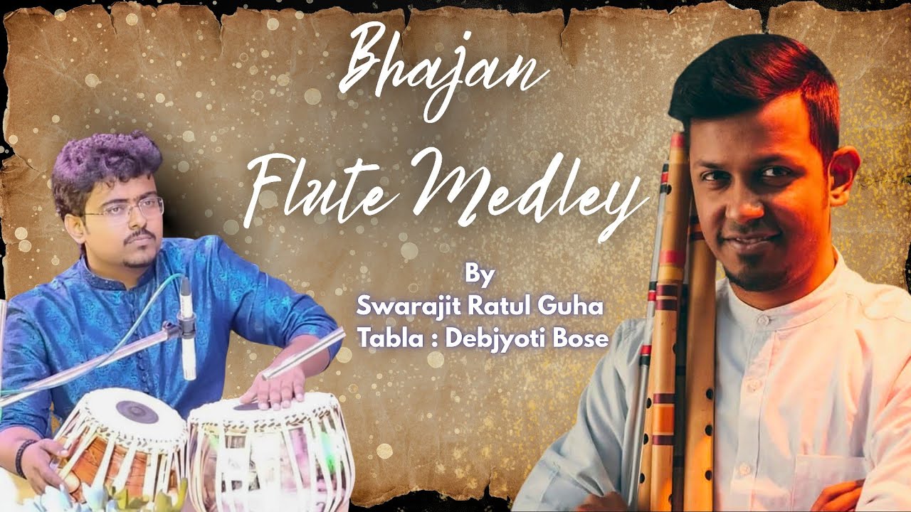 Bhajan Medley by Swarajit Ratul Guha on flute, accompanied by Debjyoti Bose on tabla