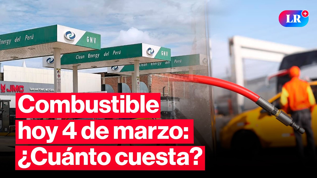 🔴&iquest;CU&Aacute;NTO CUESTA? Precios de COMBUSTIBLES: gasolina, GNV y di&eacute;sel HOY 4 de marzo en Per&uacute; | #EnVivoLR
