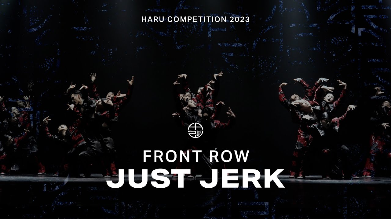 JUST JERK | EXHIBITION | FRONTROW | HARU COMPETITION 2023