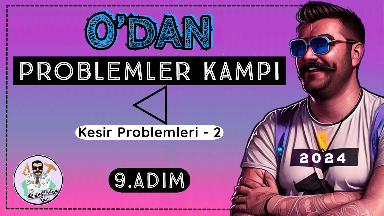 Kesir Problemleri - 2 | 9.Adım | 0’DAN Problemler Kampı | #problemler #yks #kpss #tyt #mfa