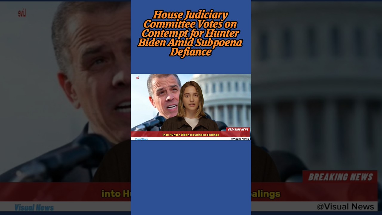 House Judiciary Committee Votes on Contempt for Hunter Biden Amid Subpoena Defiance 