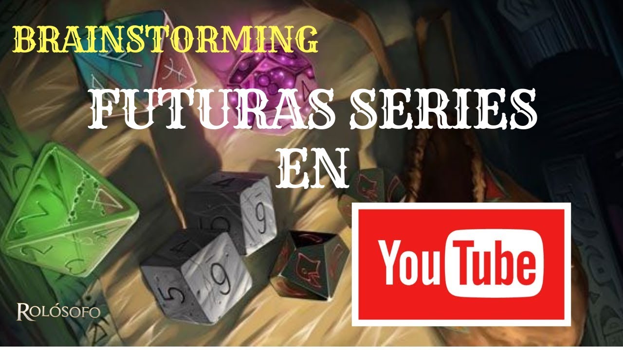 Brainstorming: posibles futuras series en YouTube