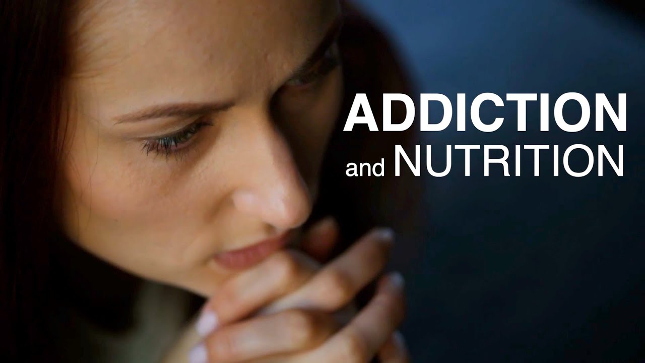 Addiction and Nutrition
