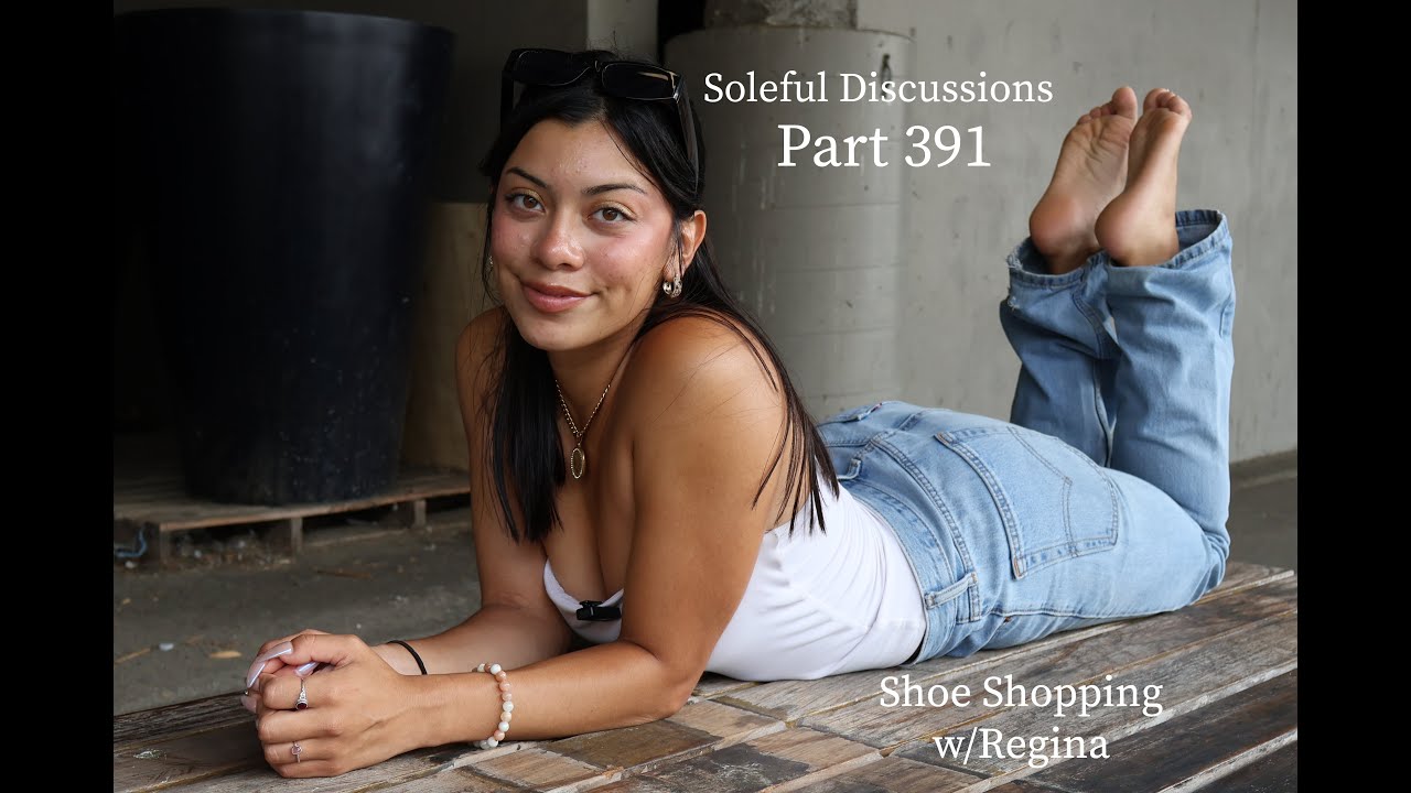 Soleful Discussions Part 391 (Shoe Shopping w/Regina)