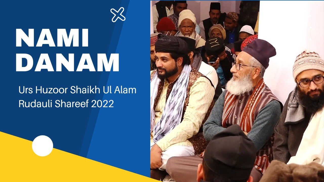 Nami Danam||Urs Huzoor Shaikh Ul Alam Rudauli Shareef 2022