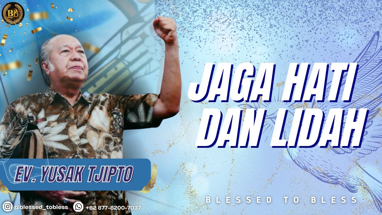 Jaga Hati Dan Lidah - Ev. Yusak Tjipto