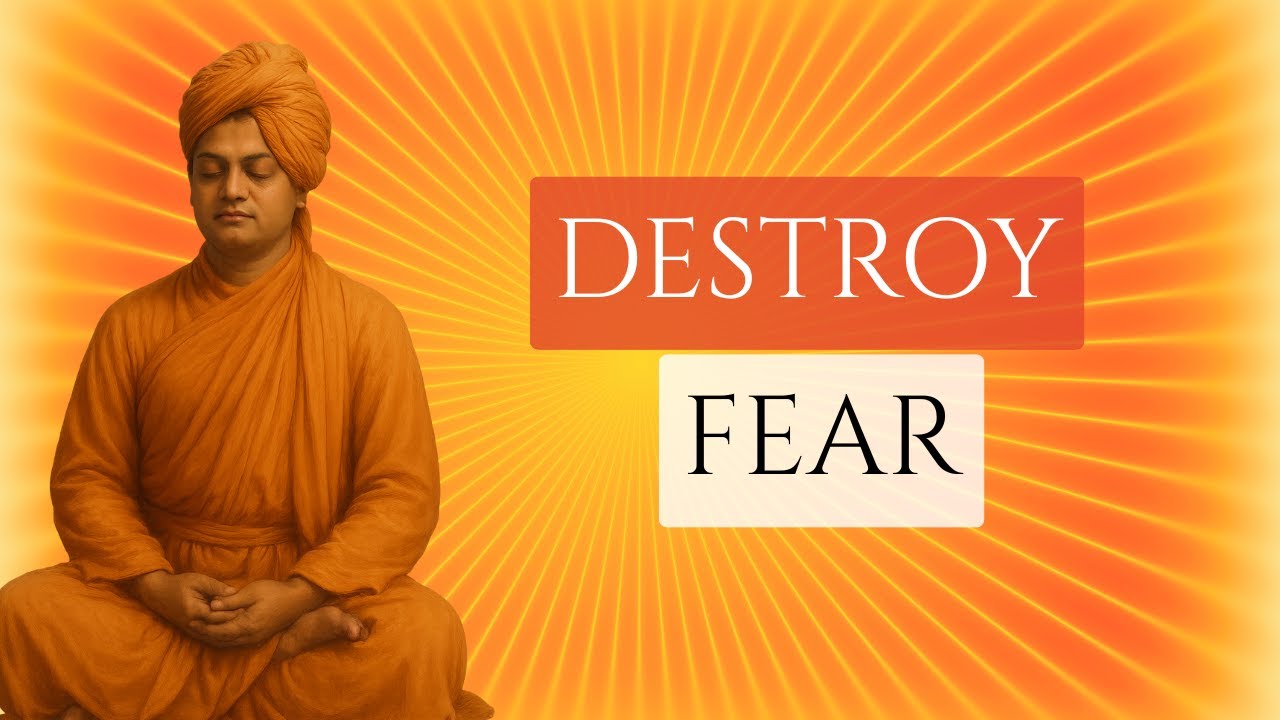 How to Kill Fears and Worries &ndash; Swami Vivekananda&rsquo;s Fearlessness Formula