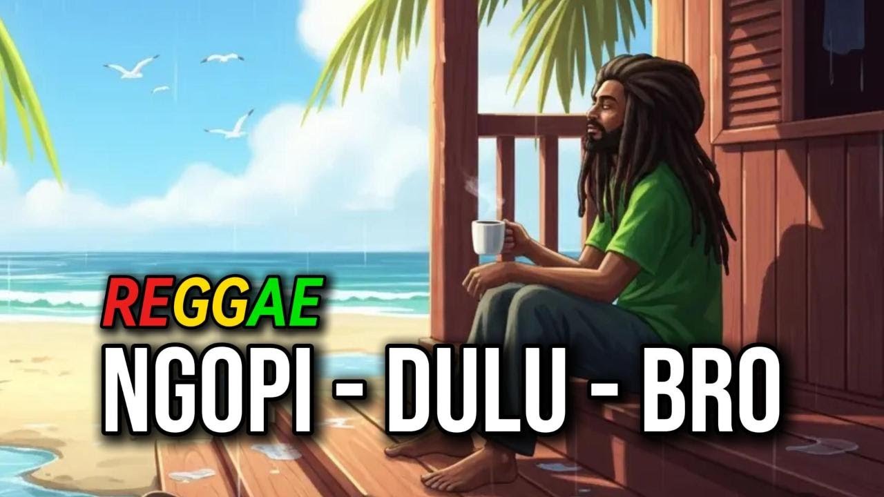 Ngopi Dulu Bro ☕ | Reggae Adem Pengusir Stres | Putar Saat Hidup Terasa Berat