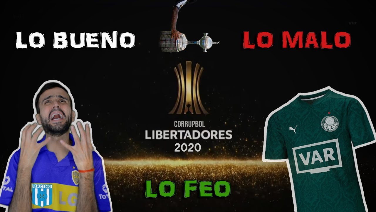Lo bueno, lo malo y lo feo de la Copa Libertadores 2020