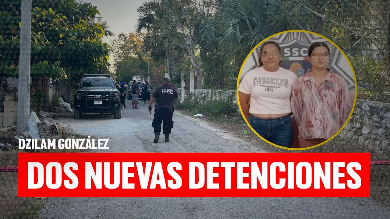Dos nuevas detenciones del caso Dzilam González