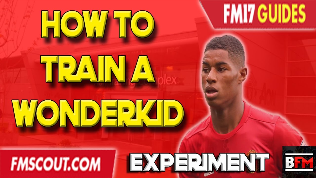 How To Train A Wonderkid Experiment - Football Manager 2017