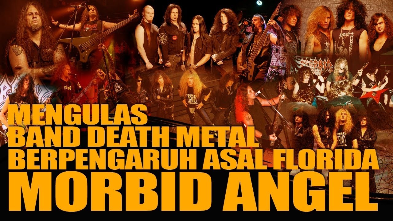 MORBID ANGEL : RINGKASAN SEPAK TERJANG DEDENGKOT BAND D34TH METAL DARI FLORIDA
