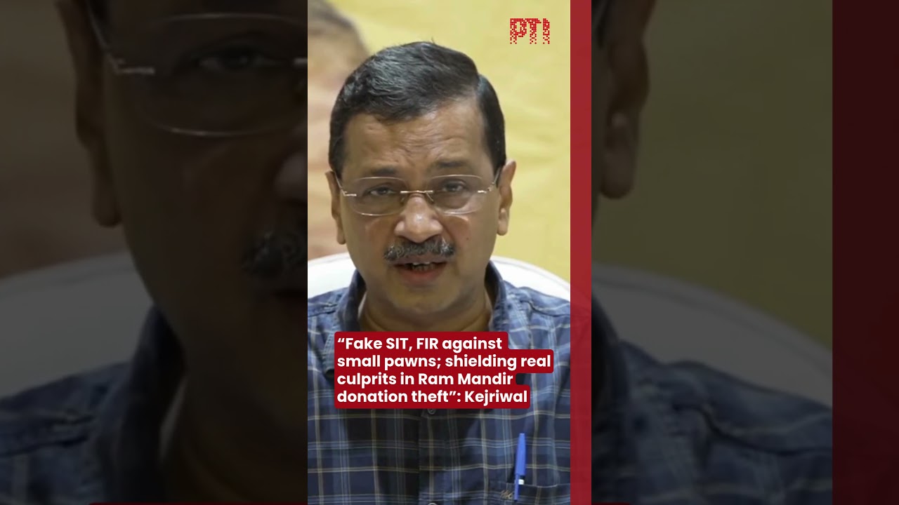 &ldquo;Fake SIT, FIR against small pawns; shielding real culprits in Ram Mandir donation theft&rdquo;: Kejriwal