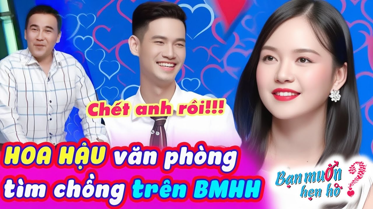Cô gái văn phòng ĐẸP NHƯ HOA HẬU tìm chồng khiến chàng say đắm Quyền Linh trầm trồ | Bạn Muốn Hẹn Hò