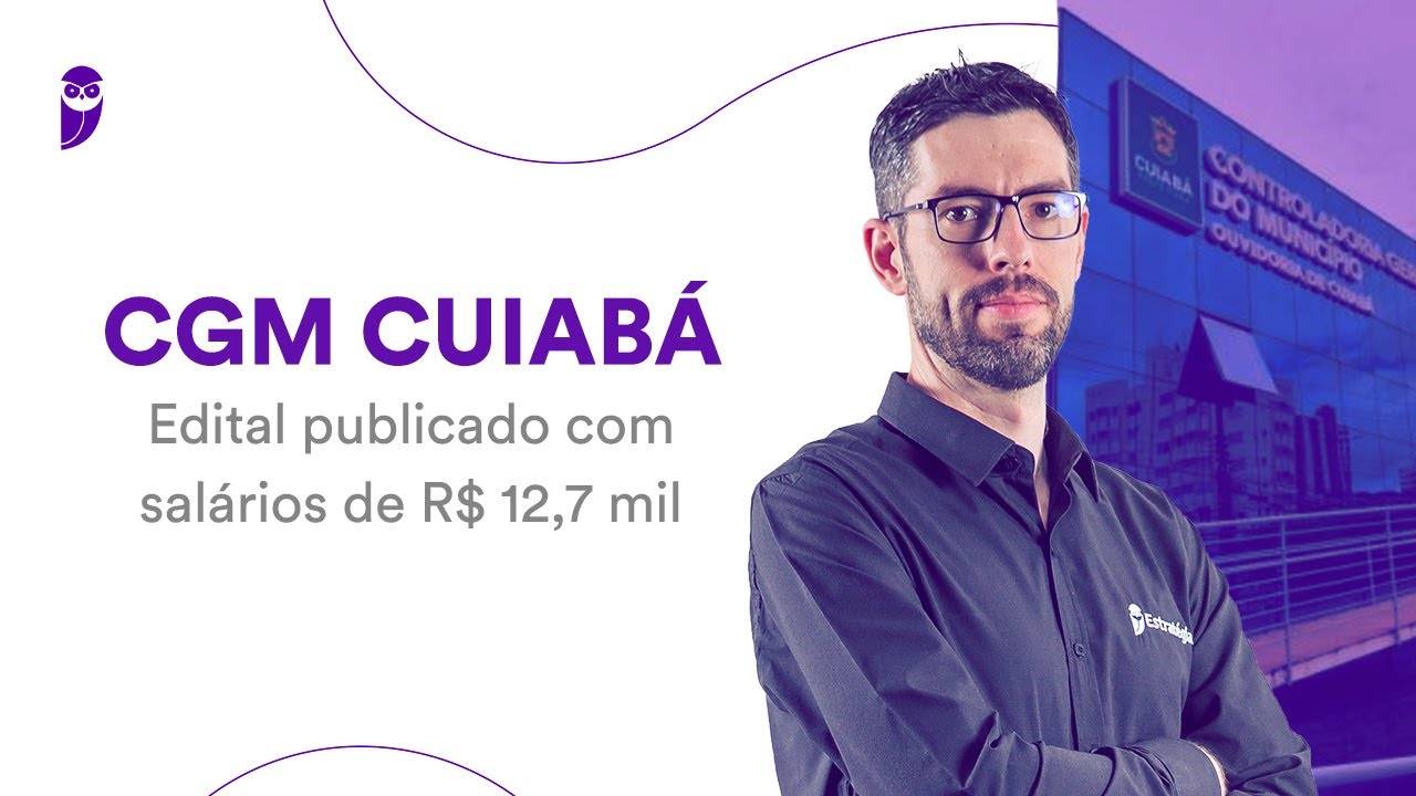 Concurso CGM Cuiabá: Edital publicado com salários de R$ 12,7 mil