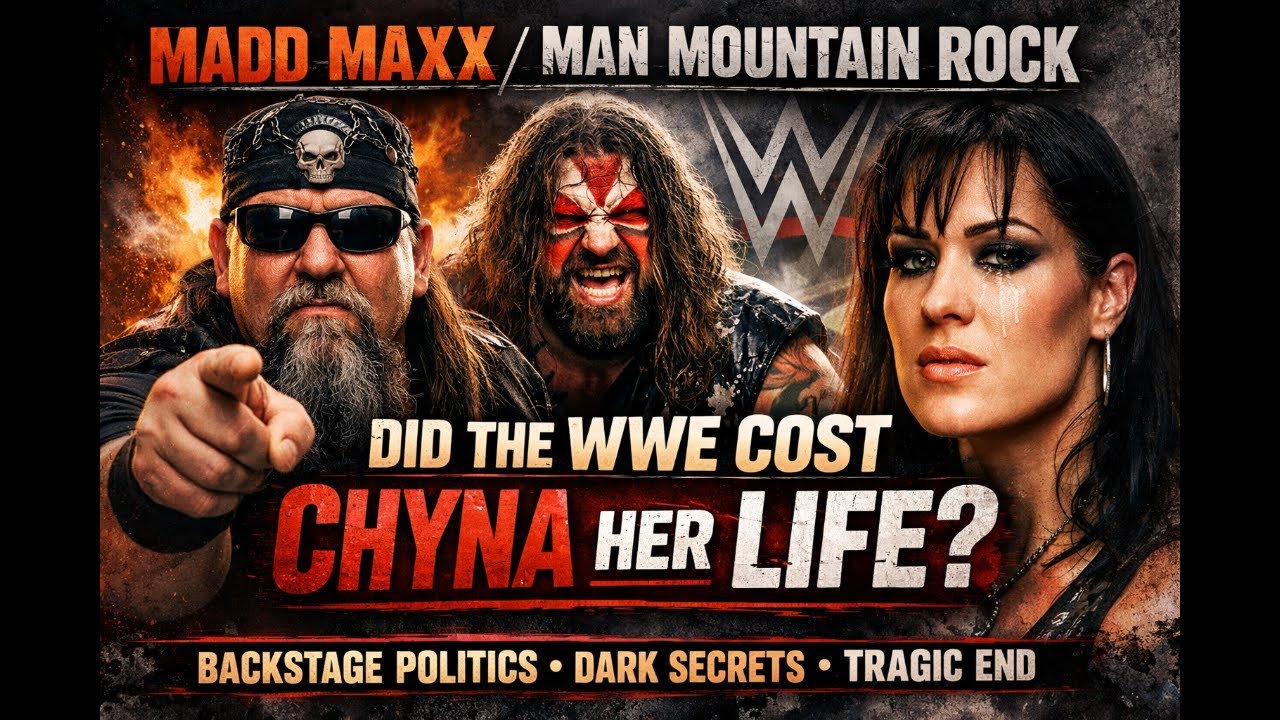 Madd Maxx  Man Mountain Rock Did the WWE Cost Chyna Her Life