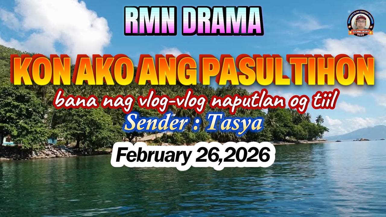 KON AKO ANG PASULTIHON * Sender : Tasya * February 26,2026