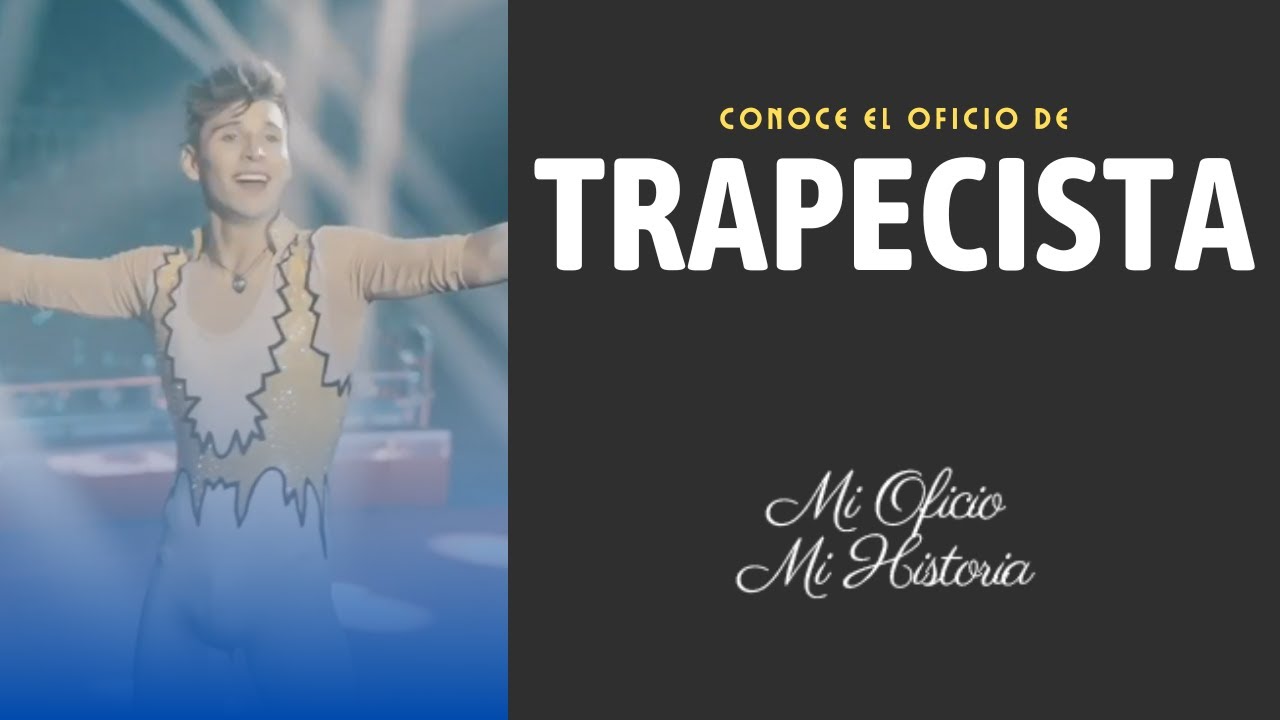 Trapecista: La historia de Jonathan González | MI OFICIO, MI  HISTORIA