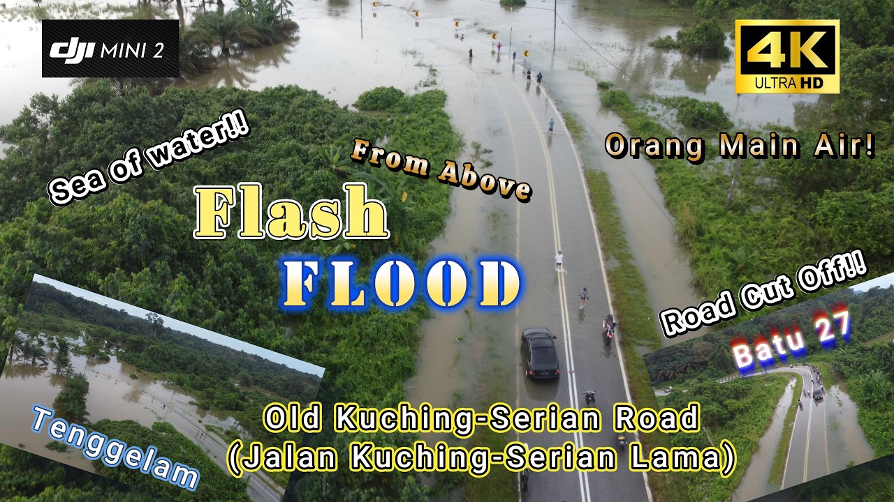 FLASH FLOOD!! Old Kuching-Serian Road Cut Off view From Above