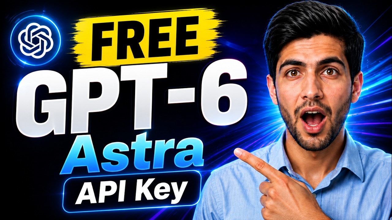 GPT-6 Astra FREE API Key! Use OpenAI's Most Advanced AI Model