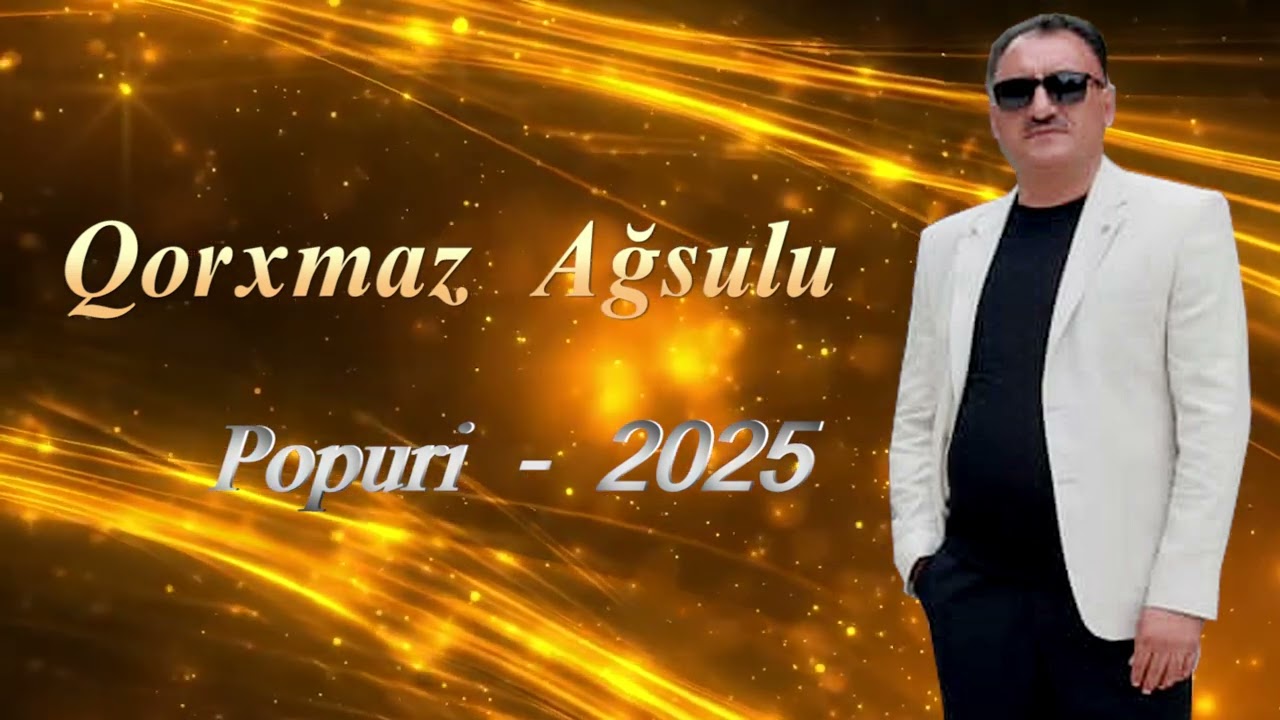 Qorxmaz Ağsulu - Popuri 2025