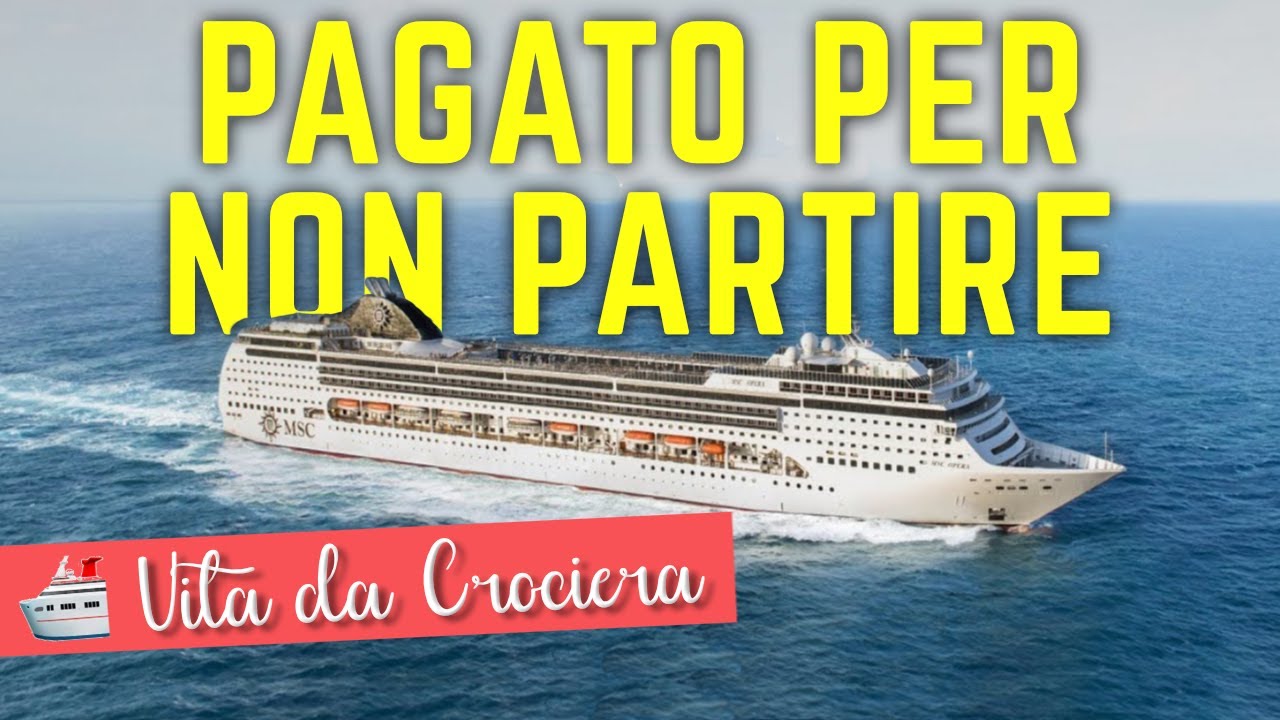 Mi pagano per non partire in crociera con MSC Opera - VITA DA CROCIERA