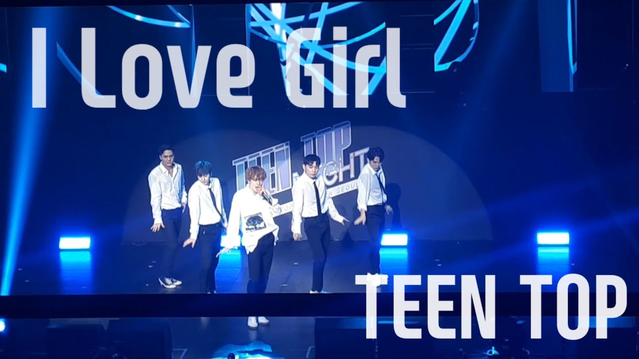 ※음질주의※ | 180715 | TEENTOP NIGHT IN SEOUL | I Love Girl