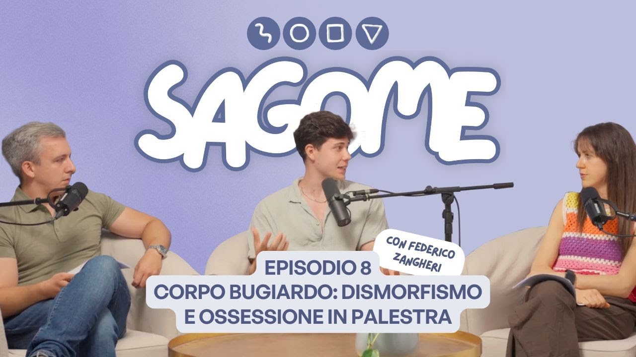 Corpo bugiardo: dismorfismo e ossessione in palestra con Federico Zangheri | Ep. 8 Sagome