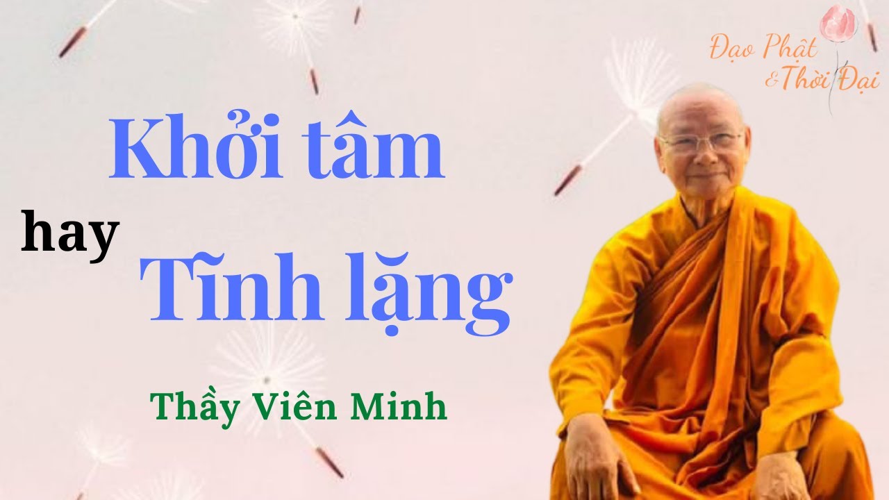 Khởi tâm hay Tĩnh lặng  II Thầy Viên Minh