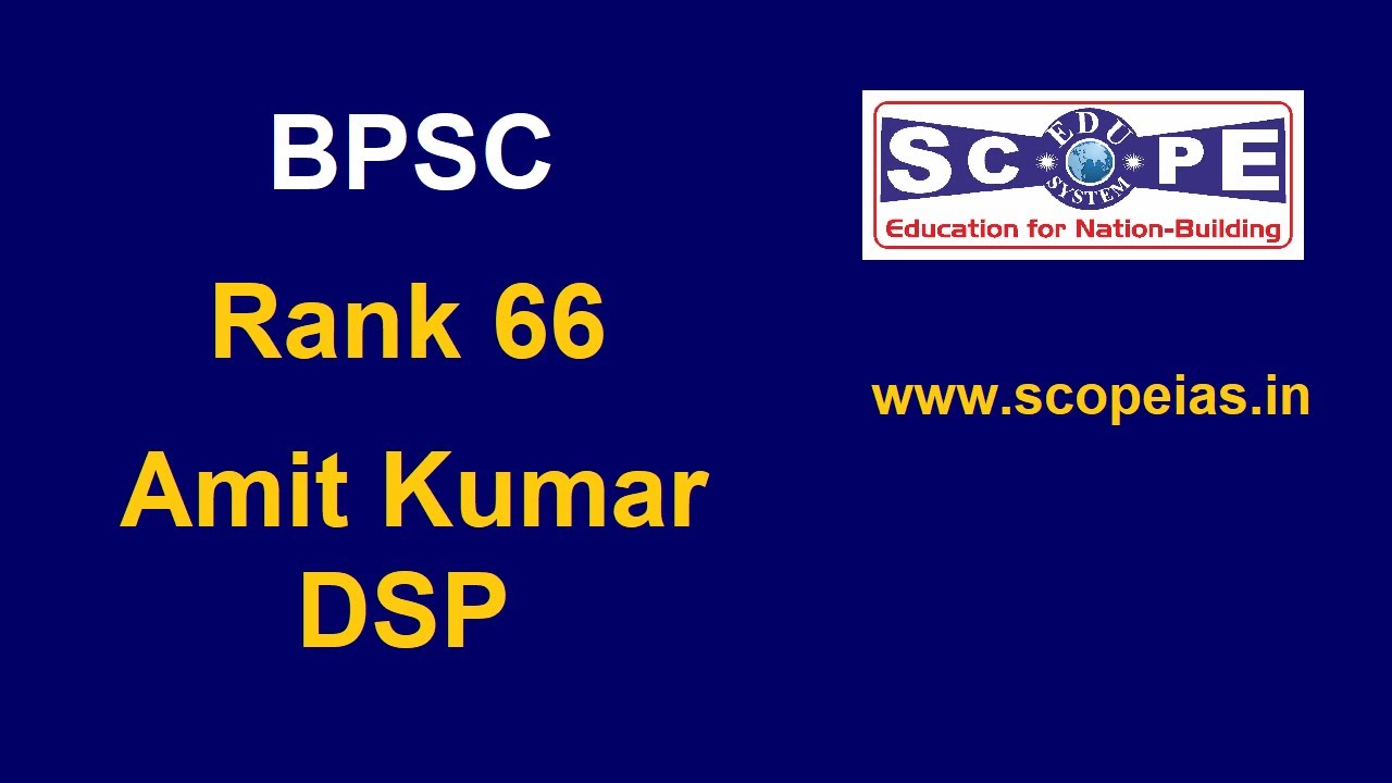 BPSC 2018 | Rank 66 | AMIT KUMAR, DSP | SCOPE IAS