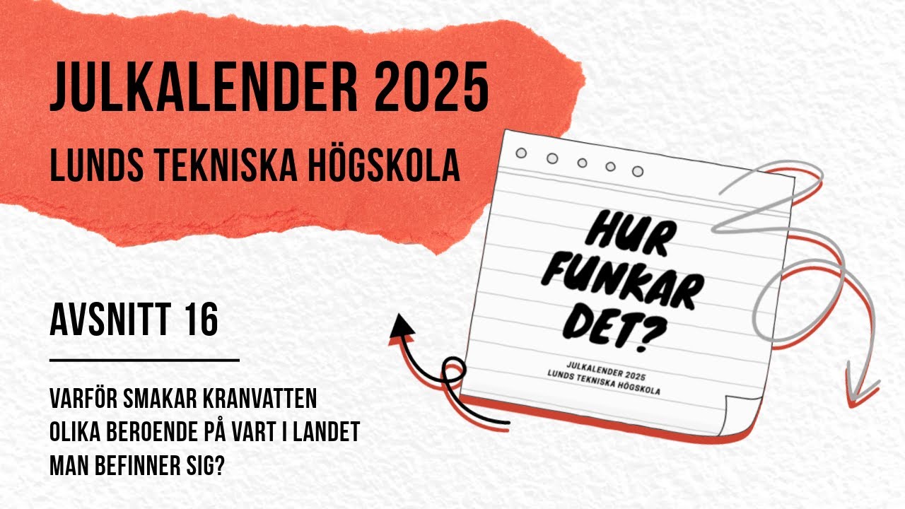 16. Vad påverkar smaken på ditt kranvatten? – LTH:s julkalender 2025
