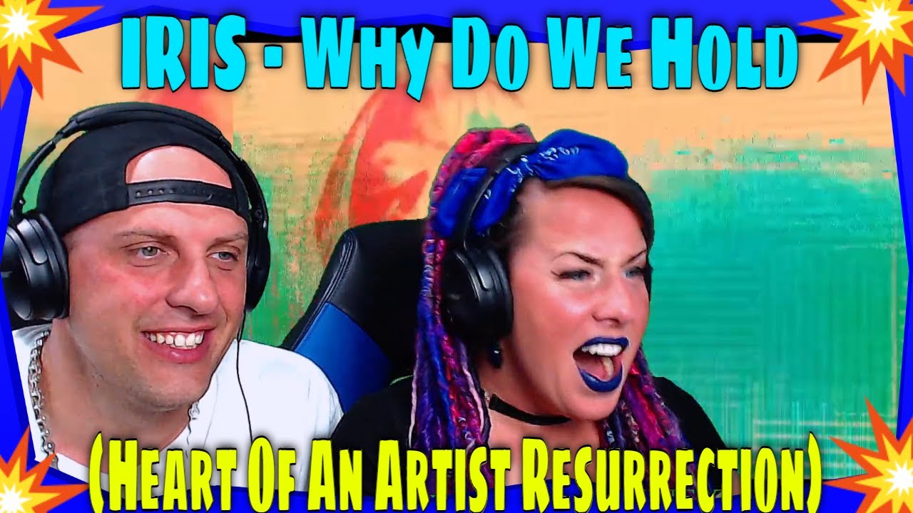 IRIS - Why Do We Hold (Heart Of An Artist Resurrection) THE WOLF HUNTERZ REACTIONS