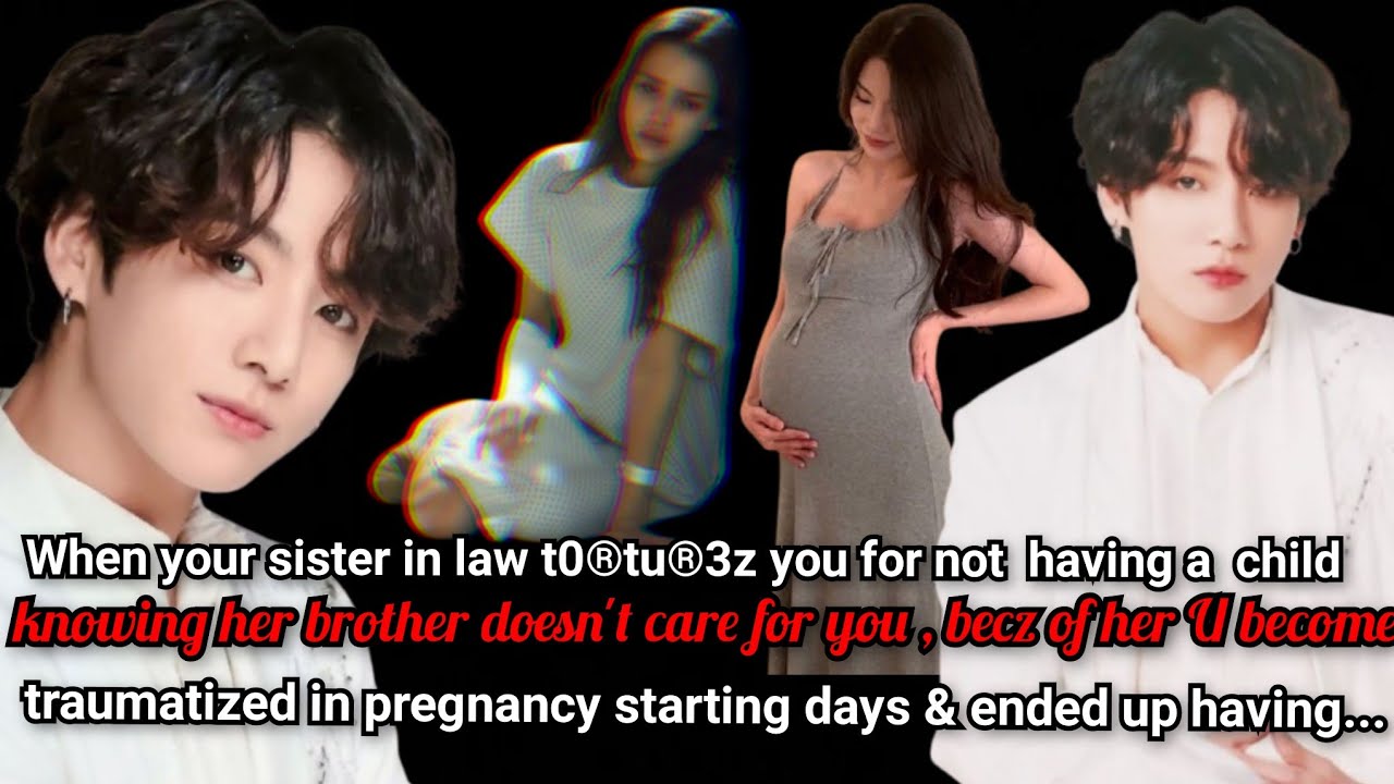 When your sister in law t0®tu®3z u for not having a child , knowing her brother doesn't care for u