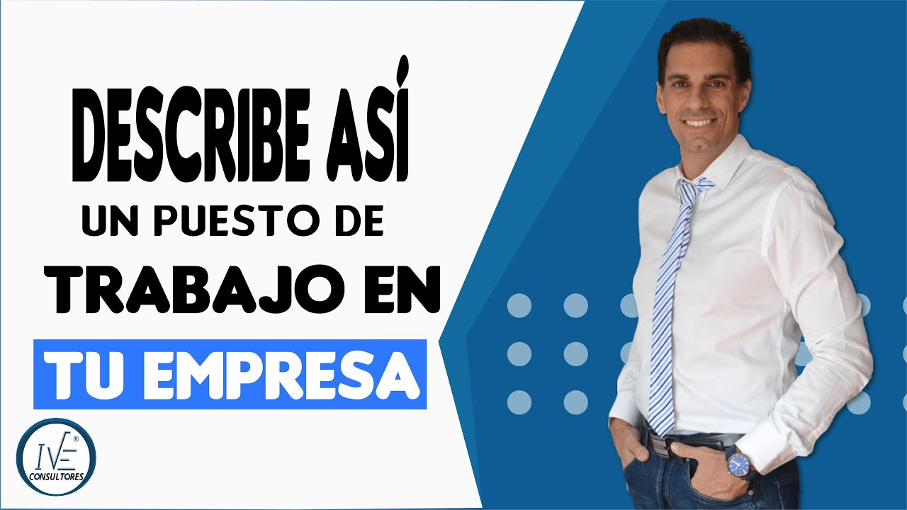 Descripcion de un PUESTO DE TRABAJO - Hazlo con estos TRES Sencillos PASOS