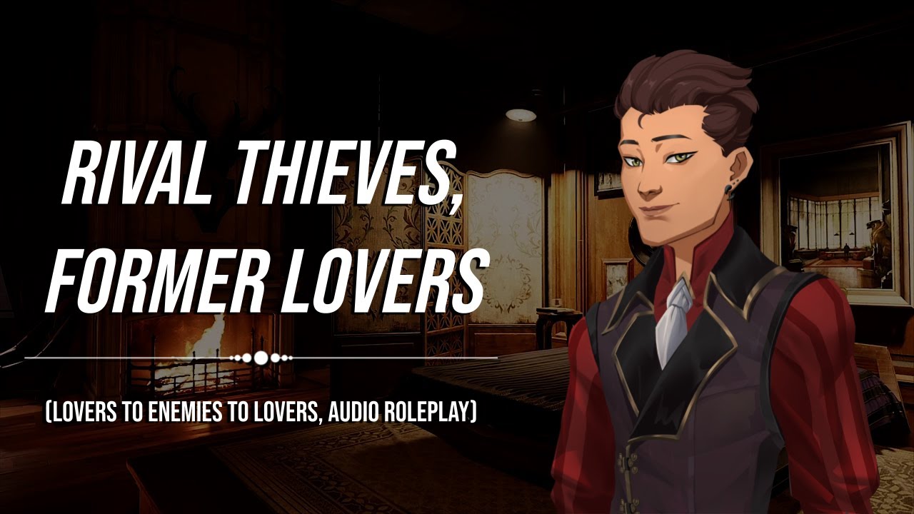 Rival Thieves, Former Lovers (Enemies to Lovers, Audio Roleplay)