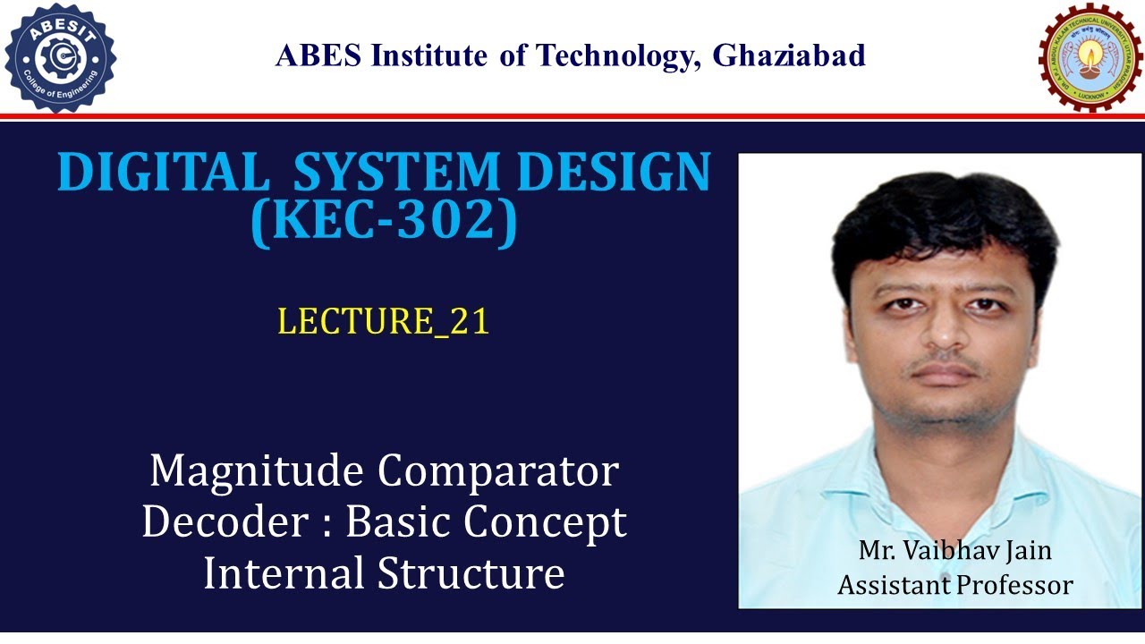 L21 | Magnitude Comparator & Decoder Internal Architecture | Digital System Design (KEC302) | Hindi