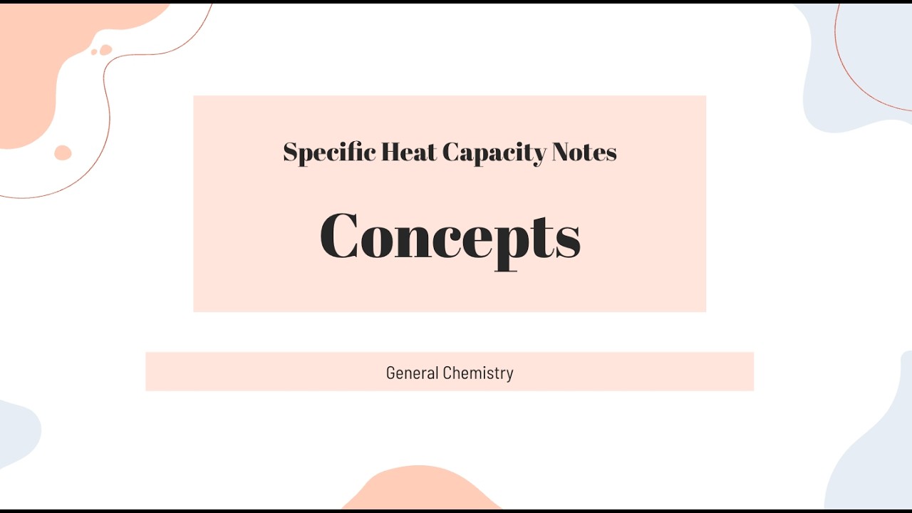 Specific Heat Capacity Notes (concepts) (online)