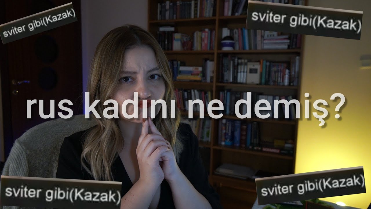 Rus Kadını Ne Demiş?