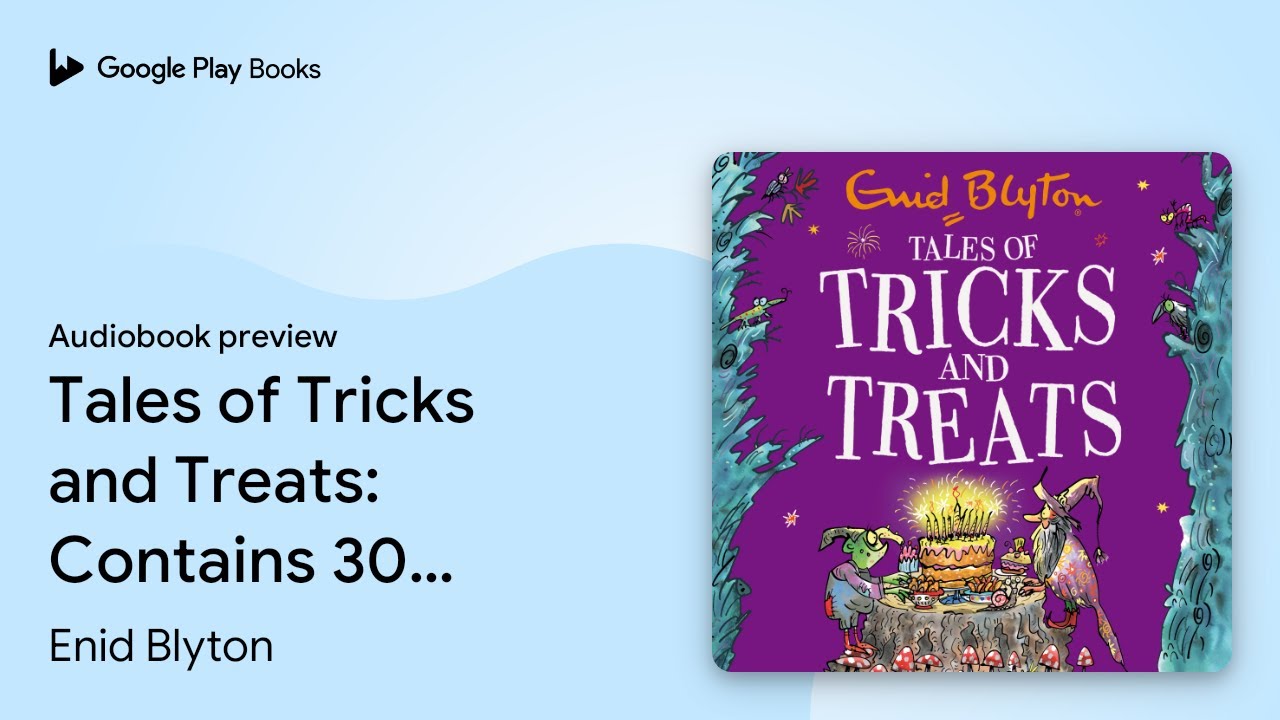 Tales of Tricks and Treats: Contains 30 classic… by Enid Blyton · Audiobook preview