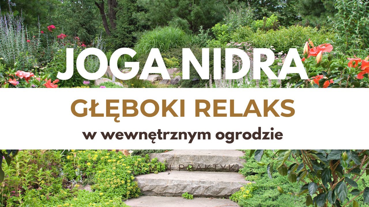 Joga Nidra &ndash; Głęboki relaks w wewnętrznym ogrodzie | Praktyka przez żywioły i wizualizację