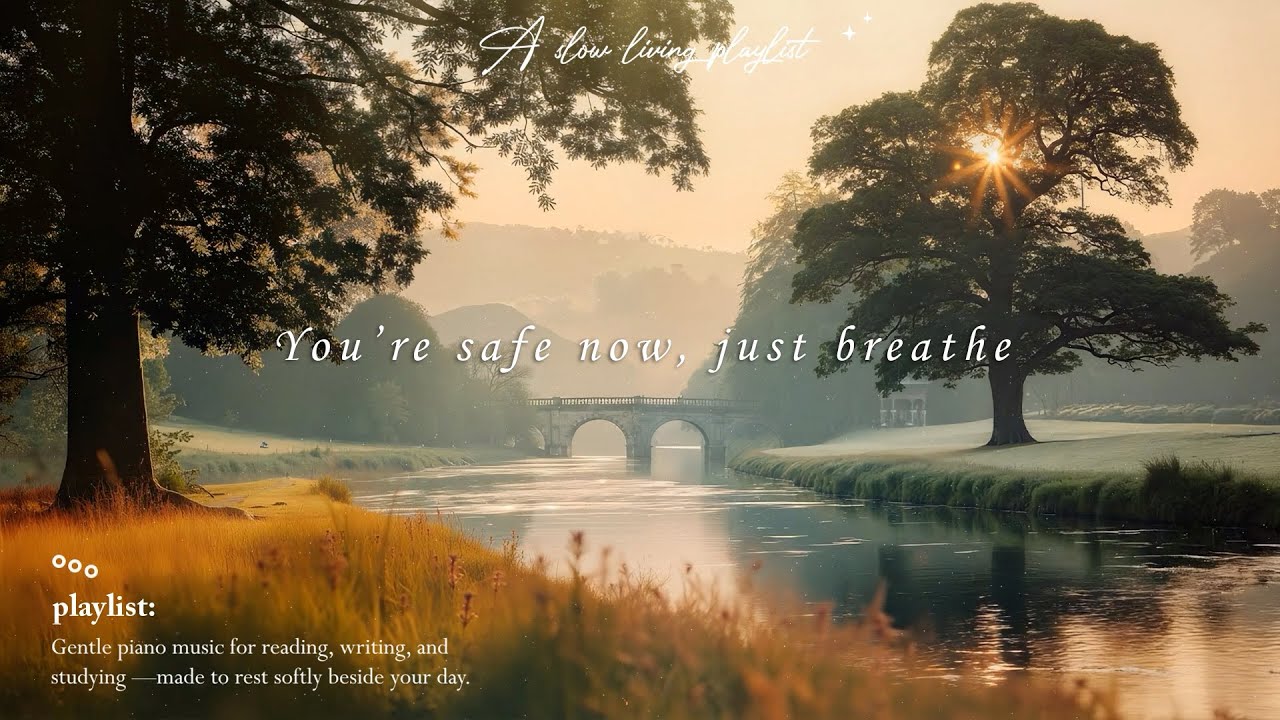 You’re safe now, just breathe | Piano Playlist