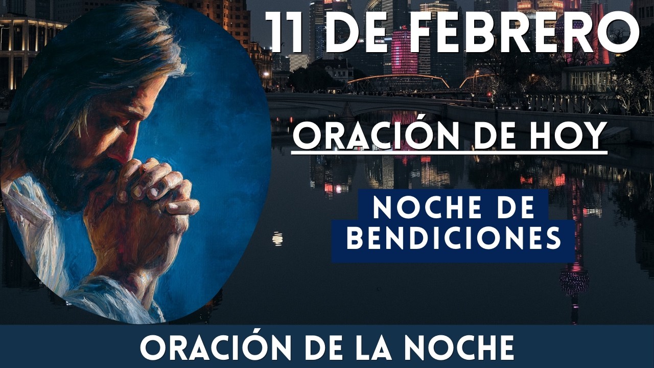 Oración de la Noche | Oración para PROTECCIÓN | Oración de Hoy | Oración de FE, Oración Poderosa Hoy