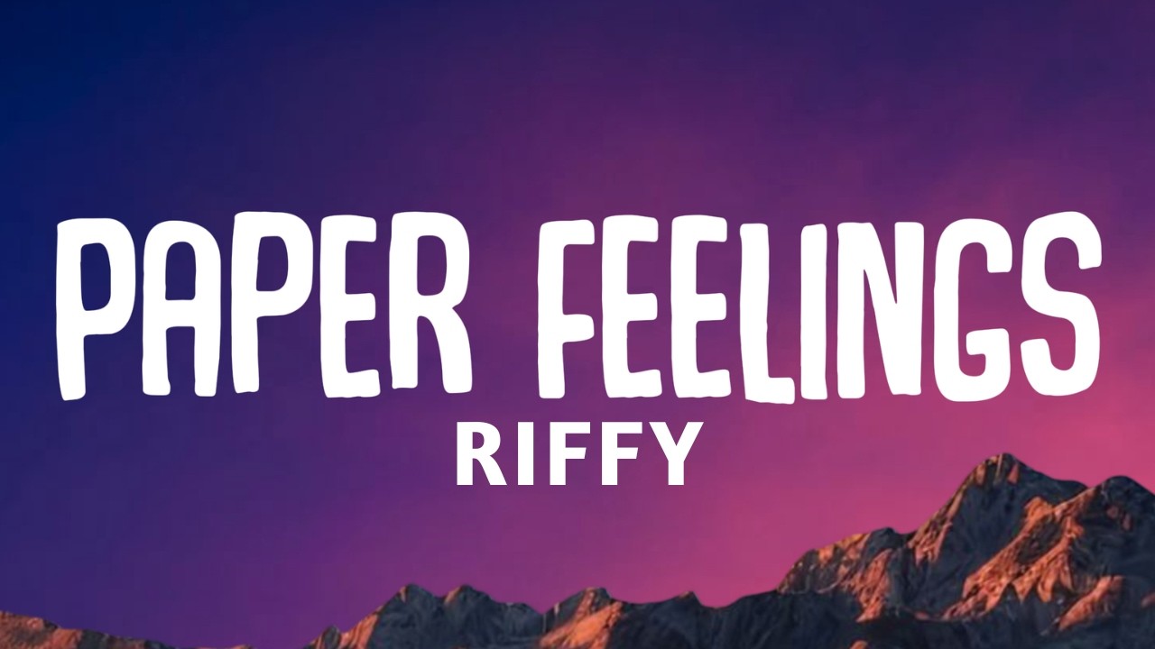 Paper Feelings - Riffy (Official Song Lyrics)