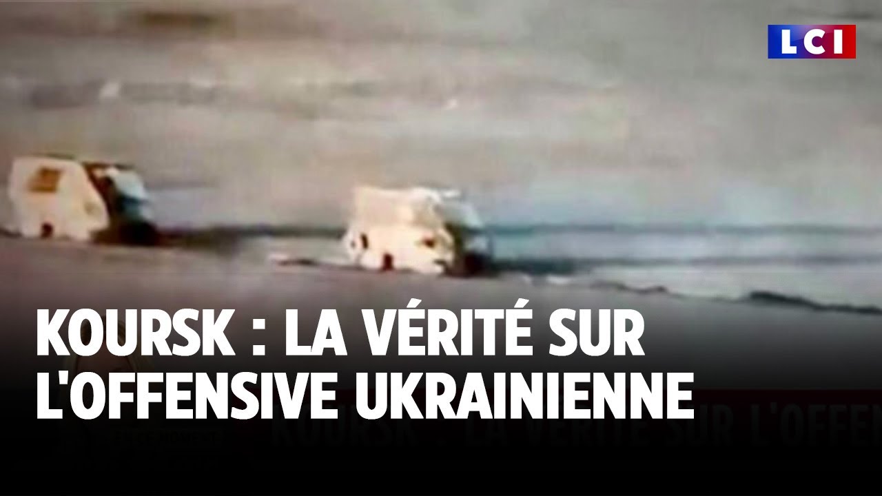 Koursk : la vérité sur l'offensive ukrainienne｜LCI