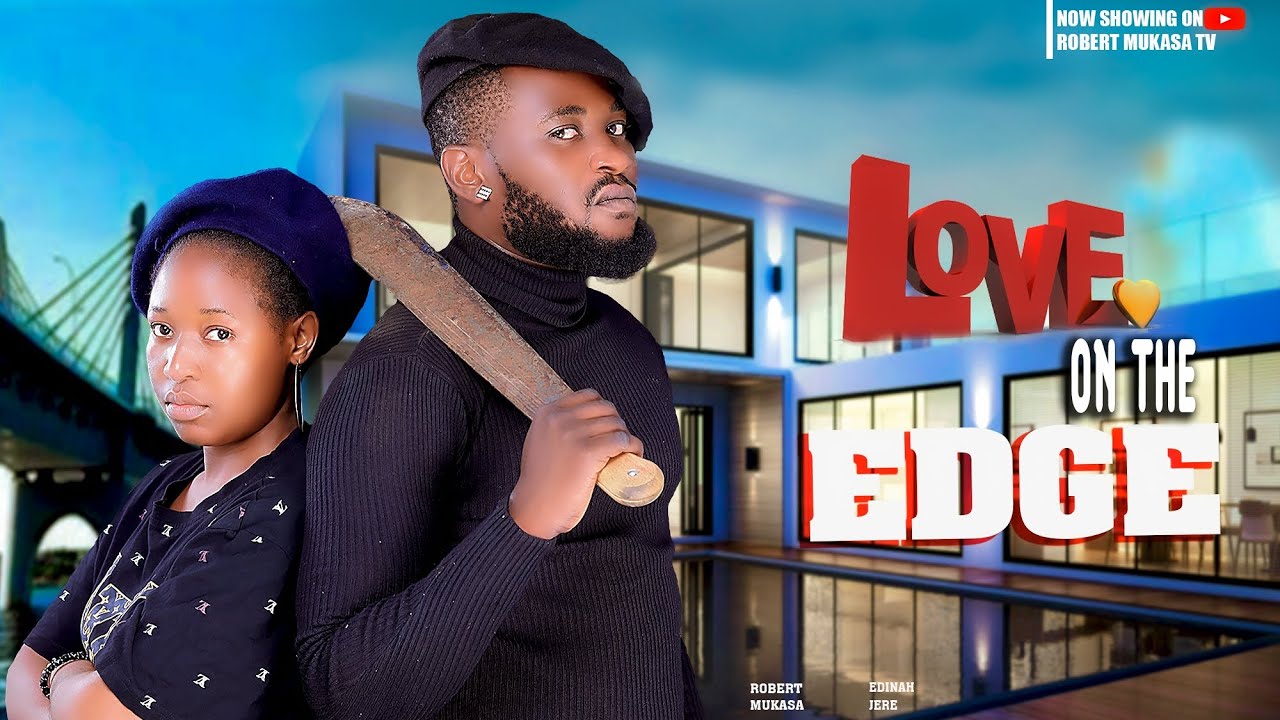 LOVE ON THE EDGE - Robert Mukasa | Edinah Jere  (latest Zambian movie 2025)
