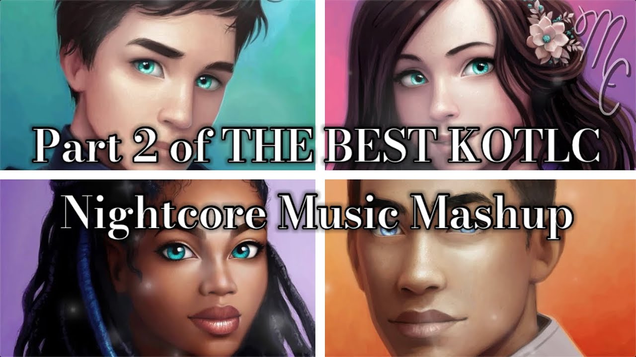 Part 2 of THE BEST Nightcore Music Mashup | KOTLC Lyric Video | Mak and Chyss